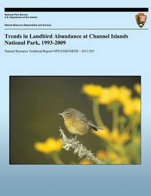 Trends in Landbird Abundance at Channel Islands National Park, 1993-2009 de Timothy J. Coonan