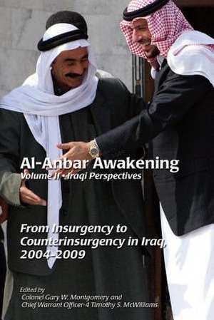 Al-Anbar Awakening; Volume 2 - Iraqi Perspectives de Gary W. Montgomery