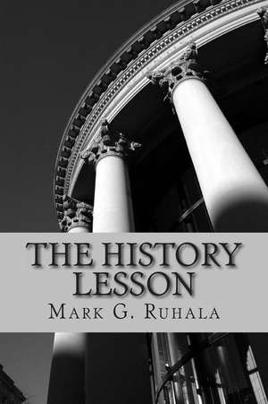 The History Lesson de Mark G. Ruhala