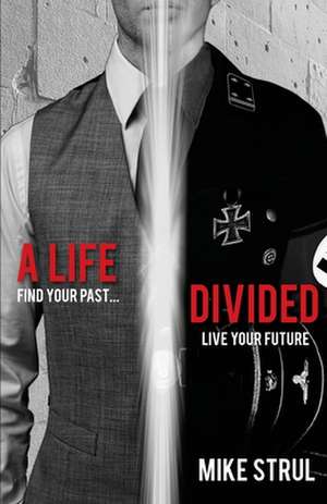 A Life Divided de Mike Strul