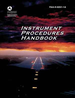 Instrument Procedures Handbook (FAA-H-8261-1a) de U. S. Department of Transportation