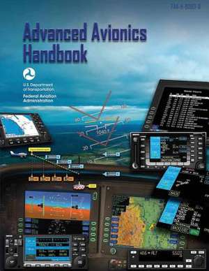 Advanced Avionics Handbook (FAA-H-8083-6) de U. S. Department of Transportation