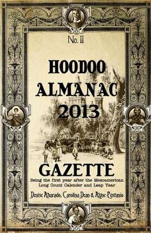 Hoodoo Almanac 2013 Gazette de Denise Alvarado