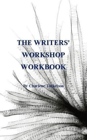 The Writers' Workshop Workbook de Charlene Torkelson