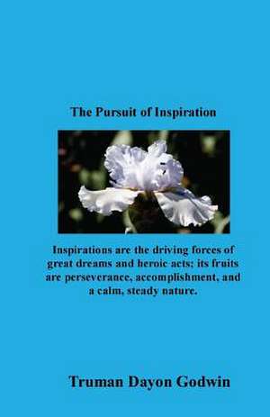 The Pursuit of Inspiration de Truman Dayon Godwin