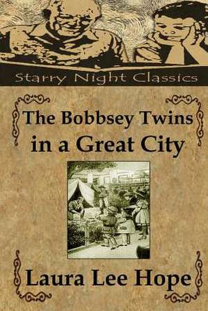 The Bobbsey Twins in a Great City de Laura Lee Hope