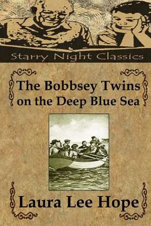 The Bobbsey Twins on the Deep Blue Sea de Laura Lee Hope