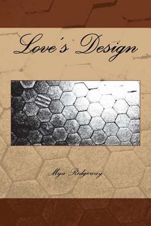 Love's Design de Mya Ridgeway