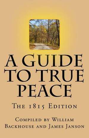 A Guide to True Peace de Various Quietist Authors