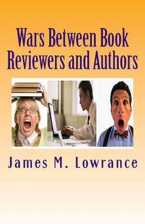 Wars Between Book Reviewers and Authors de James M. Lowrance