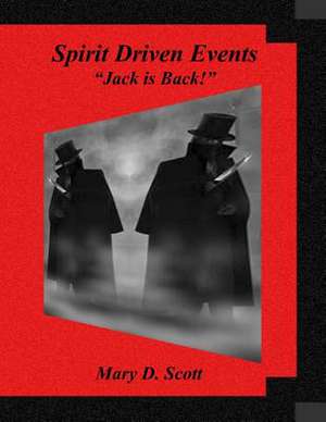 Spirit Driven Events - "Jack Is Back!" de Mary D. Scott