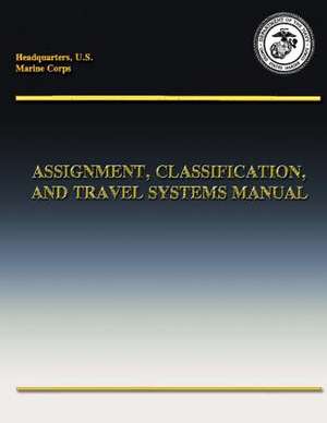 Assignment, Classification, and Travel Systems Manual (Short Title de Department Of the Navy