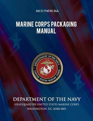 Marine Corps Packaging Manual de Department Of the Navy