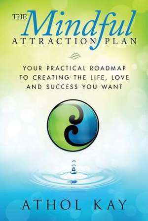 The Mindful Attraction Plan de Athol Kay