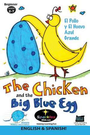 The Chicken & the Big Blue Egg Spanish! de Sparkles 4. Kids