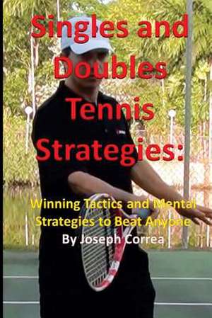 Singles and Doubles Tennis Strategies de Joseph Correa