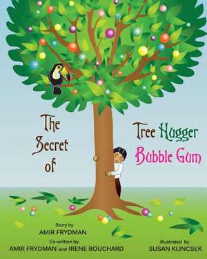 The Secret of Tree Hugger Bubble Gum de MR Amir Frydman