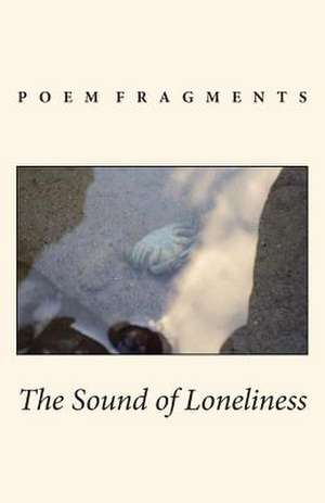 The Sound of Loneliness de Pamela Preston