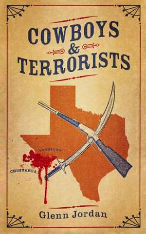 Cowboys and Terrorists de Glenn Jordan