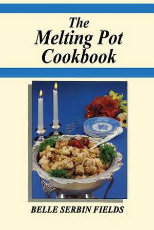 The Melting Pot Cookbook de Mrs Belle Serbin Fields