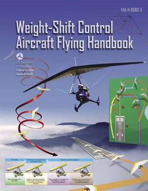 Weight-Shift Control Aircraft Flying Handbook (FAA-H-8083-5) de U. S. Department of Transportation