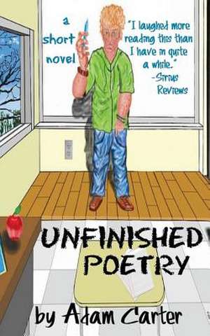 Unfinished Poetry, a Short Novel de Adam Carter