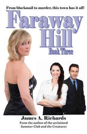 Faraway Hill Book Three de James a. Richards