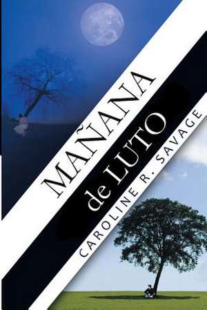Manana de Luto de Min Caroline R. Savage