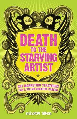 Death to the Starving Artist de Nikolas Allen