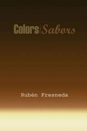 Colors I Sabors de Ruben Fresneda