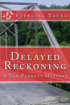 Delayed Reckoning de Sterling V. Young