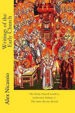 Writings of the Early Church de Alex R. Nicassio Mpa