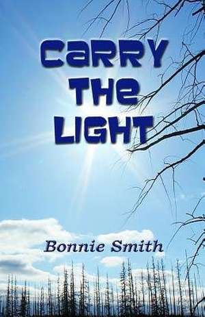 Carry the Light de Bonnie Smith