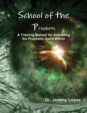 School of the Prophets de Jeremy Lopez