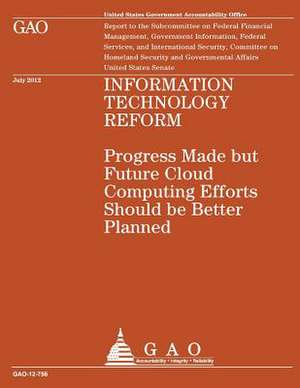 Information Technology Reform de U S Government Accountability Office