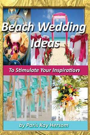 Beach Wedding Ideas de Paris Kay Hersom