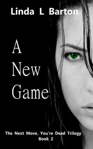 A New Game de Linda L. Barton