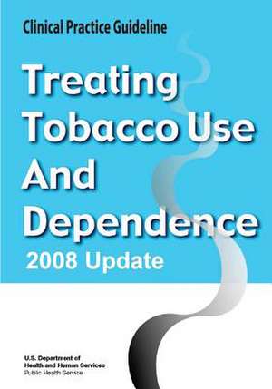 Treating Tobacco Use and Dependence de U. S. Department of Heal Human Services