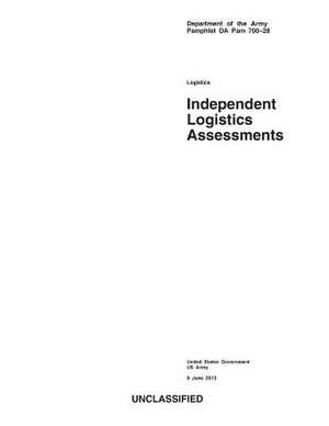Department of the Army Pamphlet Da Pam 700-28 Independent Logistics Assessments 9 June 2013 de United States Government Us Army