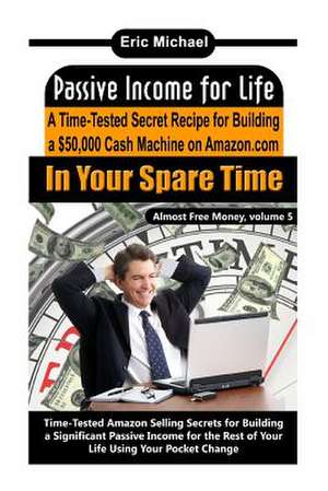 Passive Income for Life de Eric Michael