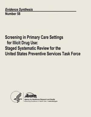 Screening in Primary Care Settings for Illicit Drug Use de U. S. Department of Heal Human Services