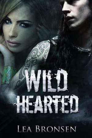 Wild Hearted de Lea Bronsen