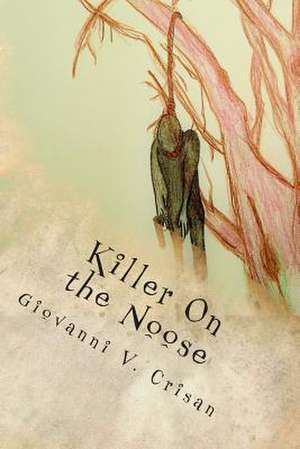 Killer on the Noose de MR Giovanni V. Crisan