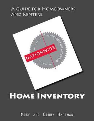 Home Inventory - A Guide for Homeowners and Renters de Mike Hartman