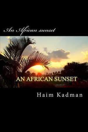 An African Sunset de MR Haim Kadman