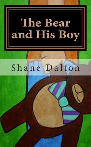 The Bear and His Boy de Shane Dalton