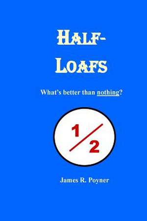 Half-Loafs de Poyner, James R.