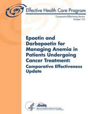 Epoetin and Darbepoetin for Managing Anemia in Patients Undergoing Cancer Treatment de U. S. Department of Heal Human Services