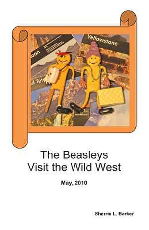 The Beasleys Visit the Wild West de Mrs Sherrie L. Barker