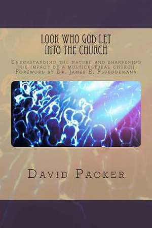 Look Who God Let Into the Church de David Lee Packer